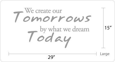  our Tomorrows by what we dream Today Vinyl Wall Quote Decal  