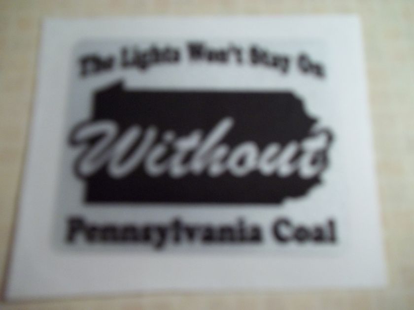 PA THE LIGHTS WONT STAY ON COAL MINING STICKER  